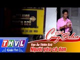 THVL | Solo cùng Bolero 2016 - Tập 3: Người yêu cô đơn - Vạn Âu Thiên Dzũ