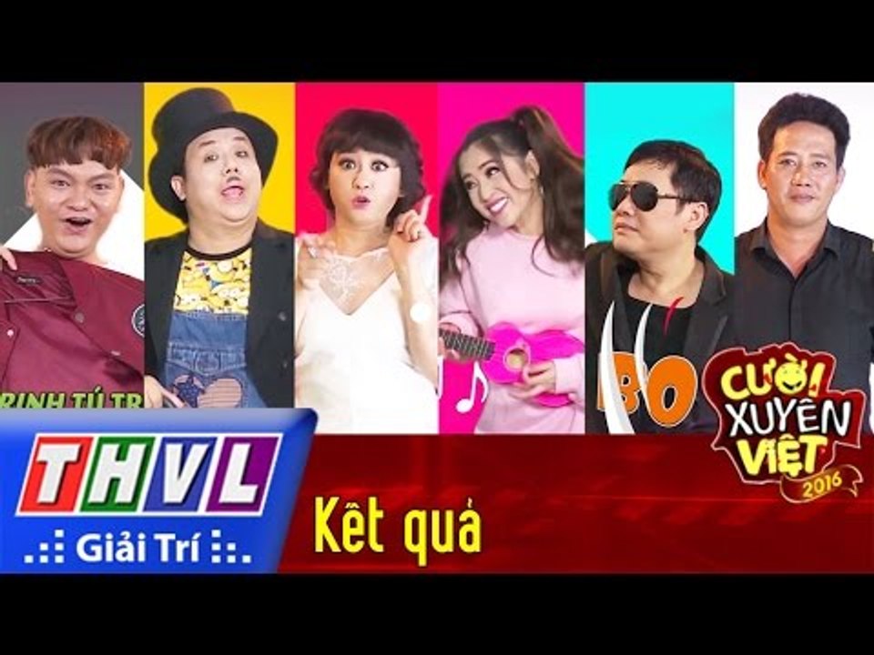 THVL | Cười xuyên Việt - Phiên bản nghệ sĩ 2016 l Tập 5[6]: Kết quả