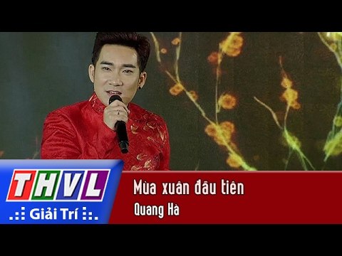 THVL | Chương trình văn nghệ Chào xuân Đinh Dậu 2017[8]: Mùa xuân đầu tiên - Quang Hà