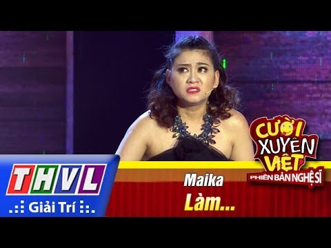 THVL | Cười xuyên Việt - Phiên bản nghệ sĩ 2016 | Tập 11 [1]: Làm - Maika