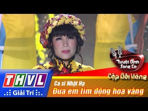 THVL | Tuyệt đỉnh song ca - Cặp đôi vàng | Tập 10 [1]: Đưa em tìm động hoa vàng - Ca sĩ Nhật Hạ