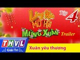 THVL | Làng hài mở hội mừng xuân - Tập 4: Xuân yêu thương - Trailer
