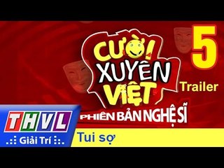 THVL | Cười xuyên Việt - Phiên bản nghệ sĩ 2016: Tập 6 - Tui sợ | Trailer