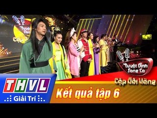 THVL | Tuyệt đỉnh song ca - Cặp đôi vàng | Tập 6 [8]: Kết quả