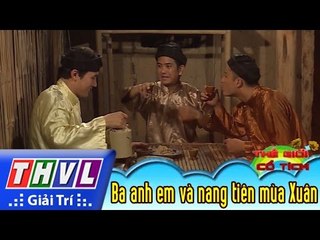 THVL | Thế giới cổ tích: Ba anh em và nàng tiên mùa Xuân (phần 1)