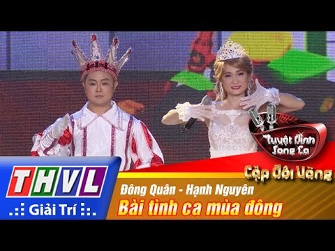 THVL | Tuyệt đỉnh song ca - Cặp đôi vàng l Tập 5: Bài tình ca mùa đông - Đông Quân, Hạnh Nguyên