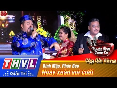 THVL | Tuyệt đỉnh song ca - Cặp đôi vàng | Tập 11 [10]: Ngày xuân vui cưới - Bình Mập, Phúc Béo