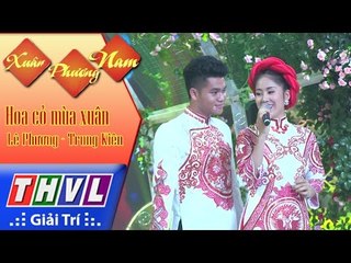 THVL | Xuân Phương Nam | Tập 4 [7]: Hoa cỏ mùa xuân - Lê Phương, Trung Kiên