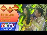 THVL | Xuân Phương Nam | Tập 4 [4]: Mùa xuân xa quê - Lê Minh Trung, Lâm Ngọc Hoa