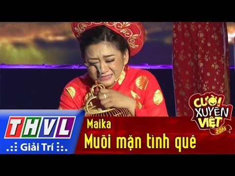 THVL | Cười xuyên Việt - Phiên bản nghệ sĩ 2016 | Tập 9 [1]: Muối mặn tình quê - Maika