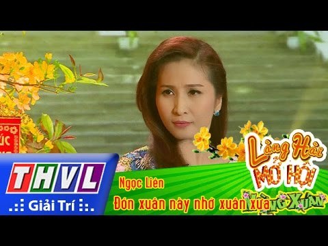 THVL | Làng hài mở hội mừng xuân - Tập 5 [4]: Đón xuân này nhớ xuân xưa - Ngọc Liên