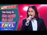 THVL | Ban nhạc quyền năng - Tập 3[8]: Cho người tình nhỏ - Triệu Quang Hà