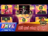 THVL | Ai sẽ thành Sao - Tập 3[11]: Kết quả vòng lộ diện