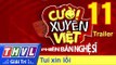 THVL | Cười xuyên Việt - Phiên bản nghệ sĩ 2016: Tập 11 - Tôi xin lỗi | Trailer