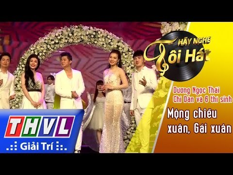 THVL l Hãy nghe tôi hát 2017- Tập 1 [1]: Mộng chiều xuân, Gái xuân - Dương Ngọc Thái, Chi Dân...