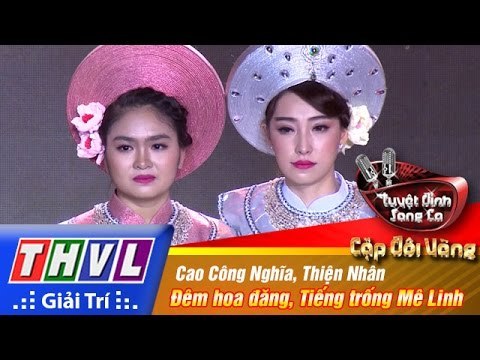 THVL | Tuyệt đỉnh song ca - CĐV | Tập 10 [7]: Tiếng trống Mê Linh... - Cao Công Nghĩa, Thiện Nhân