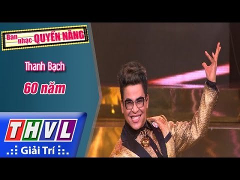 THVL | Ban nhạc quyền năng - Tập 2[1]: 60 năm - Thanh Bạch