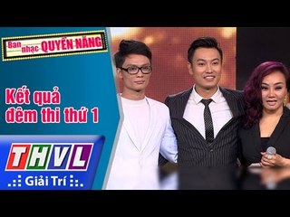 THVL | Ban nhạc quyền năng - Tập 1[16]: Kết quả đêm thi thứ 1