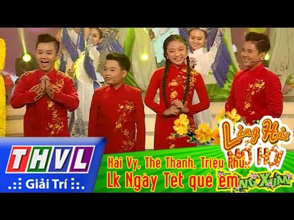 THVL | Làng hài mở hội mừng xuân - Tập 2[1]: Lk Ngày Tết quê em - Hải Vy, Thế Thanh, Triệu Phú...