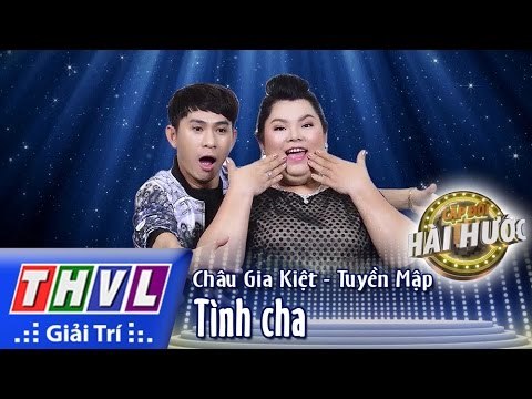 THVL l Cặp đôi hài hước - Tập 5 [3]: Tình cha - Châu Gia Kiệt, Tuyền Mập