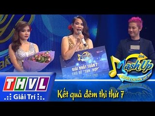 THVL | Hoán chuyển bất ngờ - Tập 7 [7]: Kết quả đêm thi thứ 7