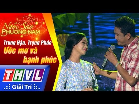 THVL | Ngôi sao phương Nam 2017 - Tập 3[2]: Ước mơ và hạnh phúc - Ca sĩ Trung Hậu, NSƯT Trọng Phúc
