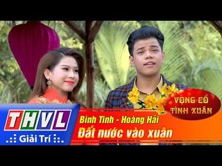 THVL | Vọng cổ tình xuân - Tập 2: Đất nước vào xuân | Đất nước vào xuân - Bình Tinh - Hoàng Hải