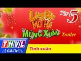 THVL | Làng hài mở hội mừng xuân - Tập 5: Tình xuân - Trailer