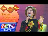 THVL | Xuân Phương Nam | Tập 5 [3]: Nhớ một chiều xuân - Phương Dung