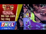 THVL | Tài tử tranh tài 2017 - Tập 5[1]: Mối hận cánh tay rồng - NSƯT Quỳnh Hương, Dương Thanh Vàng