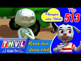 THVL | Chuyện của Đốm - Tập 513: Ganh đua đúng cách
