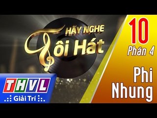 THVL | Hãy nghe tôi hát 2017 - Tập 10 (Phần 4): Ca sỹ Phi Nhung