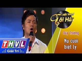 THVL | Hãy nghe tôi hát 2017 - Tập 5[7]: Nụ cười biệt ly - Duy Trường