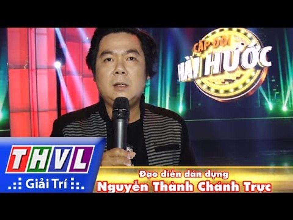 THVL | Đạo diễn Chánh Trực tiết lộ điều hấp dẫn tập chung kết Cặp Đôi Hài Hước