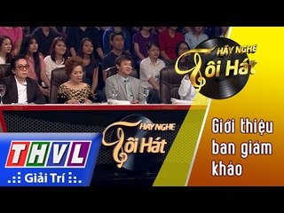THVL | Hãy nghe tôi hát 2017 - Tập 3[2]: Giới thiệu ban giám khảo