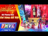 THVL | Ngôi sao phương Nam 2017 - Tập 5[1]: Oai hùng đất Việt - Đội Phương Nam
