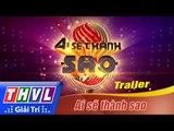 THVL | Ai sẽ thành Sao - Tập 5: Vòng ứng biến - Trailer