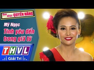 THVL | Ban nhạc quyền năng - Tập 5 [7]: Tình yêu đến trong giã từ - Mỹ Ngọc