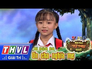 THVL l Tiếu lâm tứ trụ nhí - Tập 1: Ơn cha nghĩa mẹ - Bé Quỳnh Anh