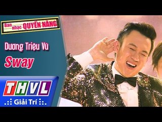 THVL | Ban nhạc quyền năng - Tập 3[1]: Sway - Dương Triệu Vũ