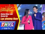 THVL | Ngôi sao phương Nam 2017 - Tập 1[2]: Lụa phương Nam - Dương Hồng Loan, Quang Đại