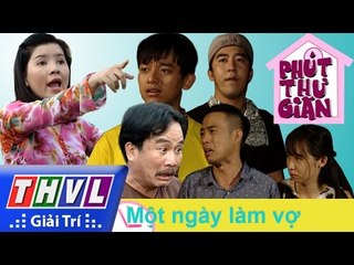 THVL | Phút thư giãn - Tập 158: Một ngày làm vợ