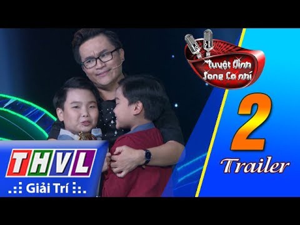 THVL | Tuyệt đỉnh song ca nhí - Tập 2: Trailer