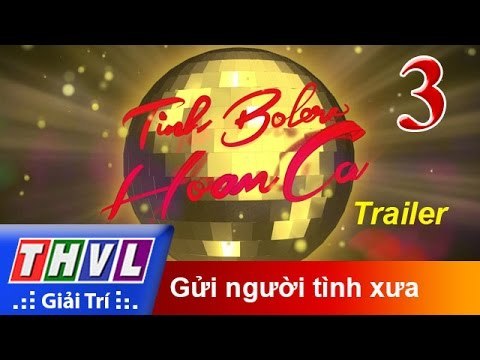 THVL | Tình Bolero hoan ca - Tập 3: Gửi người tình xưa - Trailer