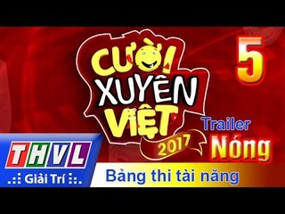 THVL | Cười xuyên Việt 2017 - Tập 5: Nóng - Trailer
