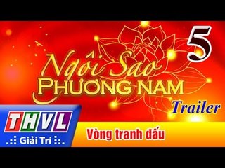 THVL | Ngôi sao phương Nam 2017 - Tập 5: Vòng tranh đấu - Trailer