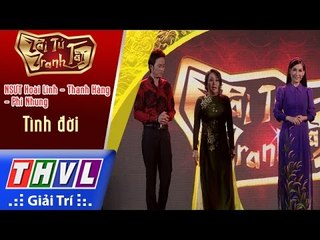 THVL | Tài tử tranh tài 2017 - Tập 5[9]: Tình đời - NSƯT Hoài Linh, Thanh Hằng, Phi Nhung