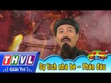 THVL | Thế giới cổ tích: Sự tích nhà bè (Phần đầu)