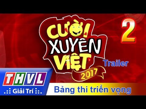 THVL | Cười xuyên Việt 2017 - Tập 2: Bảng thi triển vọng - Trailer