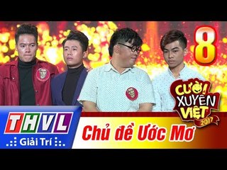 THVL | Cười xuyên Việt 2017 - Tập 8: Ước mơ